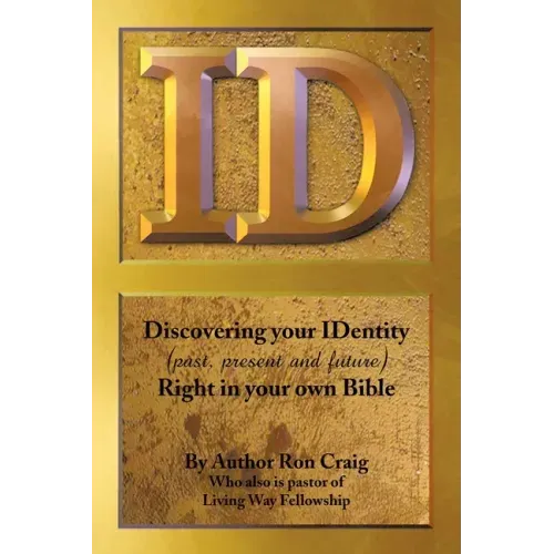 Id: Discovering Your Identity (Past, Present and Future) Right in Your Own Bible