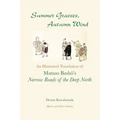 Summer Grasses, Autumn Wind: An Illustrated Translation of Basho's ""Narrow Roads of the Deep North" (Oku no Hosomichi") (Black and White Edition)