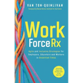 WorkforceRx: Agile and Inclusive Strategies for Employers, Educators and Workers in Unsettled Times