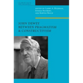 John Dewey Between Pragmatism and Constructivism