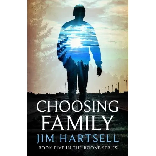 Choosing Family: Book Five in the Boone Series