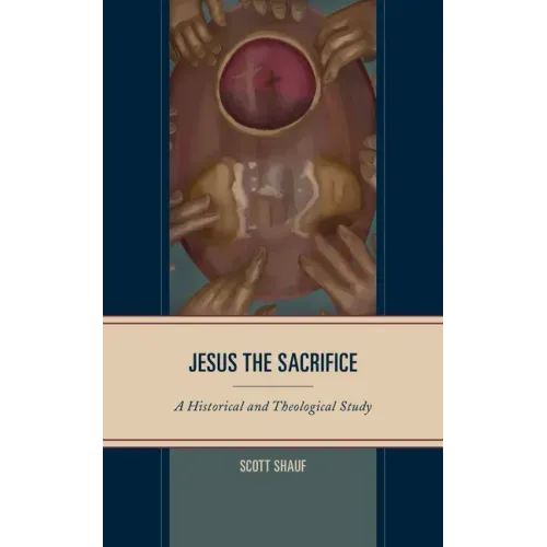 Jesus the Sacrifice: A Historical and Theological Study
