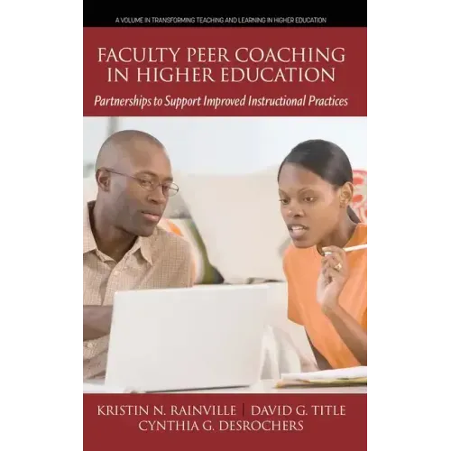 Faculty Peer Coaching in Higher Education: Partnerships to Support Improved Instructional Practices