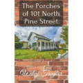The Porches of 101 North Pine Street