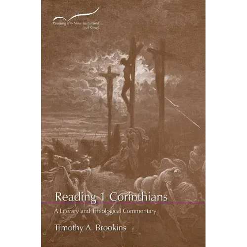 Reading 1 Corinthians: A Literary and Theological Commentary