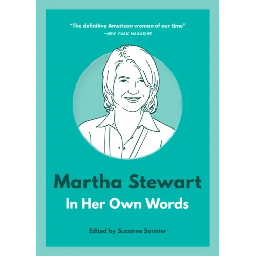 Martha Stewart: In Her Own Words