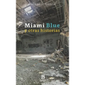 Miami Blue y otras historias