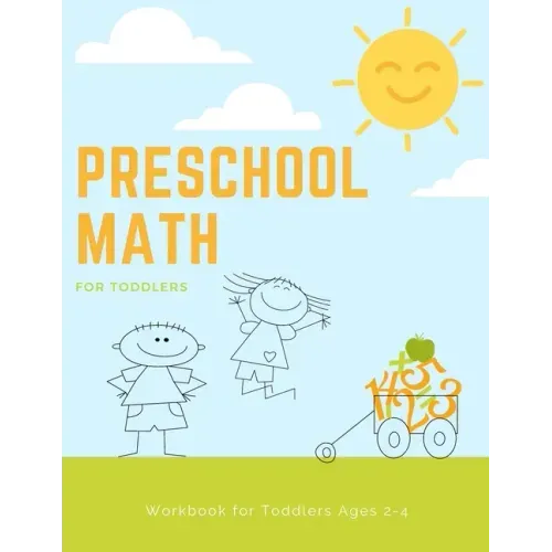 Preschool Math Workbook for Toddlers Ages 2-4: Beginner Preschool Math Activity Book with Number Tracing, Colors, Shapes, Pre-Writing, Pre-Reading and