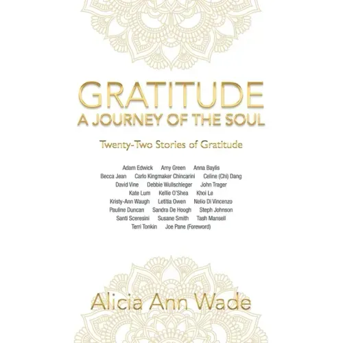 Gratitude: a Journey of the Soul: Twenty-Two Stories of Gratitude
