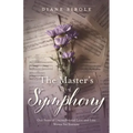 The Master's Symphony: Our Story of Unconditional Love and Loss Woven for Eternity