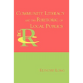 Community Literacy and the Rhetoric of Local Publics