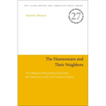 The Hasmoneans and Their Neighbors: New Historical Reconstructions from the Dead Sea Scrolls and Classical Sources