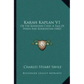 Karah Kaplan V1: Or the Koordish Chief, a Tale of Persia and Koordistan (1842)