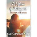 A LIfetime of Misdiagnosis: Triumph over Illness