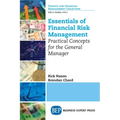Essentials of Financial Risk Management: Practical Concepts for the General Manager