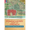 Pondicherry Under the French: Illuminating the Urban Landscape 1674-1793