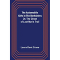 The Automobile Girls in the Berkshires; Or, The Ghost of Lost Man's Trail