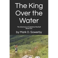 The King Over the Water: The Adventures of Caledonia MacDuff Book One