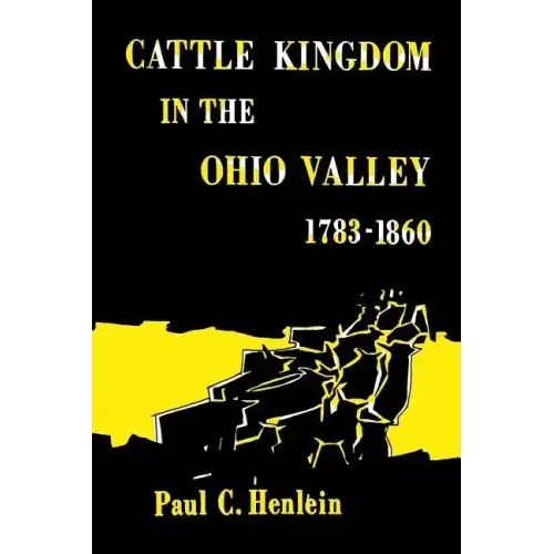 Cattle Kingdom in the Ohio Valley 1783-1860