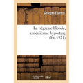 La Négresse Blonde, Cinquiesme Hypostase
