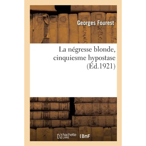 La Négresse Blonde, Cinquiesme Hypostase