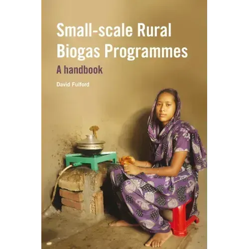 Small-Scale Rural Biogas Programmes: A Handbook