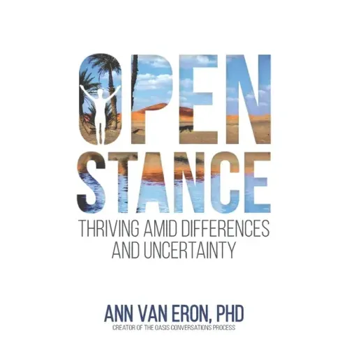 Open Stance: Thriving Amid Differences and Uncertainty