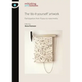The 'Do-It-Yourself' Artwork: Participation from Fluxus to New Media