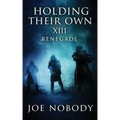 Holding Their Own XIII: Renegade