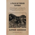 A Tale of Three Rivers:: Of Wooly Buggers, Bowling Balls, Cigarette Butts, and the Future of Appalachian Brook Trout Volume 2