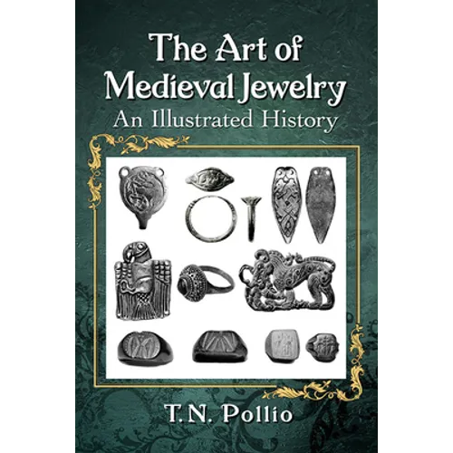 The Art of Medieval Jewelry: An Illustrated History