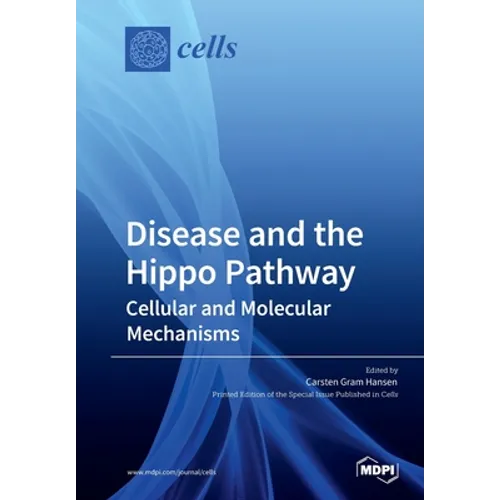 Disease and the Hippo Pathway: Cellular and Molecular Mechanisms
