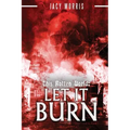 This Rotten World: Let It Burn