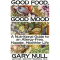 Good Food, Good Mood: How to Eat Right to Feel Right