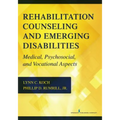 Rehabilitation Counseling and Emerging Disabilities: Medical, Psychosocial, and Vocational Aspects