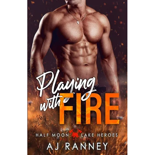 Playing with Fire