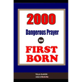2000 Super Deliverance Prayers Against Witchcraft Attacks for First Born: Daily Devotional for Teen and Adult
