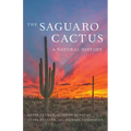 The Saguaro Cactus: A Natural History