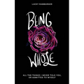 Being Whole: All the Things I Never Told You, Or Admitted to Myself