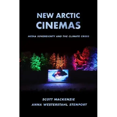 New Arctic Cinemas: Media Sovereignty and the Climate Crisis