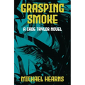 Grasping Smoke: A Cade Taylor Novel