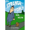 The Strange World of Mr. Mum: Empty-Grave Motley Edition