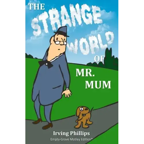 The Strange World of Mr. Mum: Empty-Grave Motley Edition