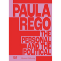 Paula Rego: The Personal and the Political
