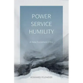 Power, Service, Humility: A New Testament Ethic