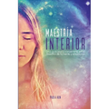 Maestría Interior: Una guía para convertirte en el maestro de tu mente y emociones