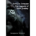 Gorilla Dreams: The Legacy of Dian Fossey