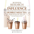 Business Research Dissertation the Factors Which Influence the Purchase Intention on Bubble Milk Tea Perceived by Youth in Selective Bubble Milk Tea B