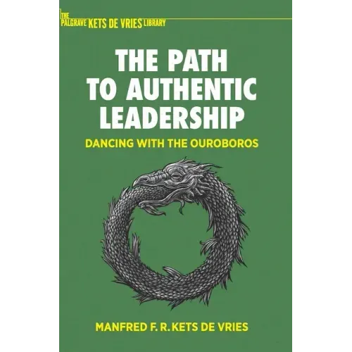 The Path to Authentic Leadership: Dancing with the Ouroboros