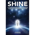 Shine: A Pleiadian Message To Awaken Your True Purpose And Power